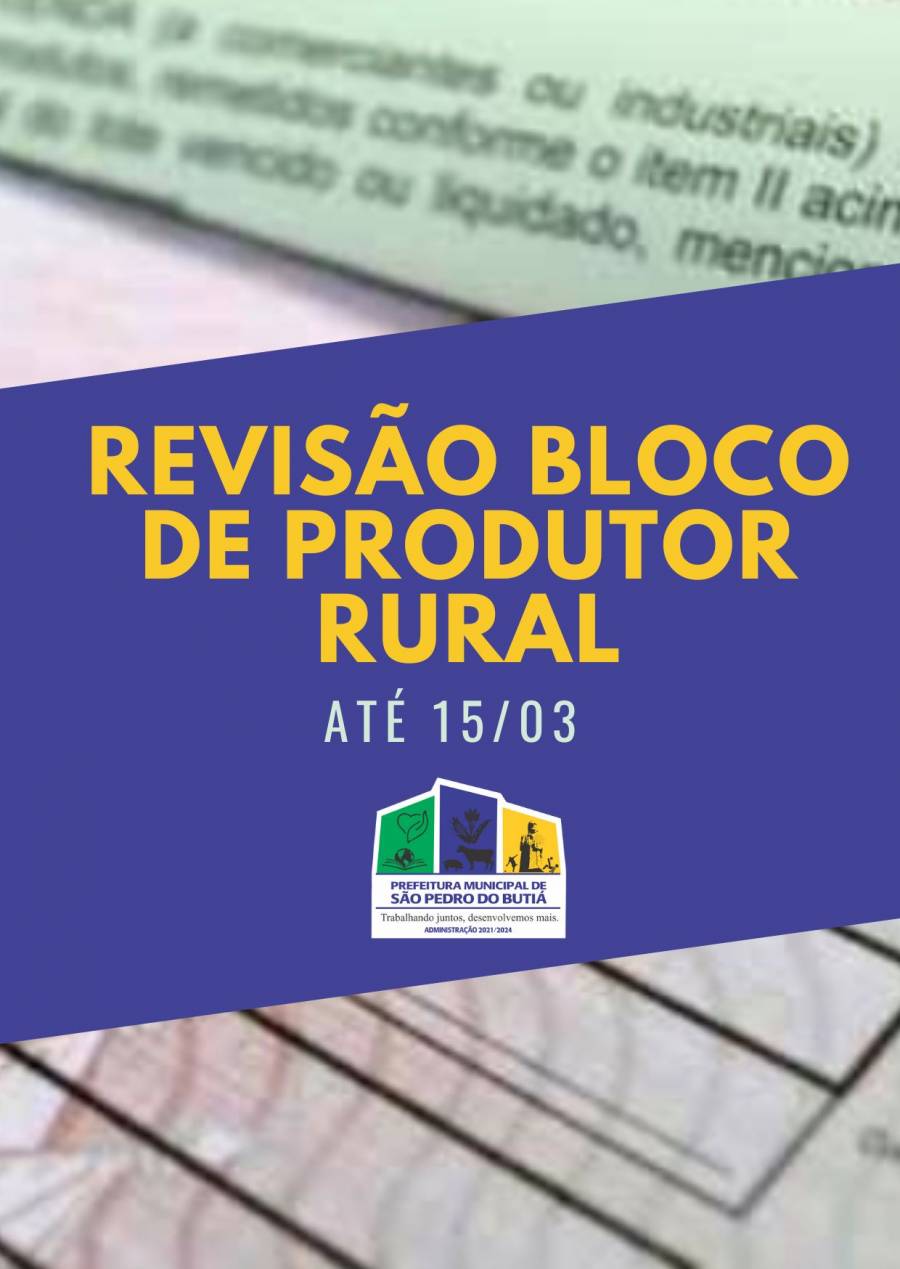 Revisão do Bloco de Produtor vai até o dia 15/03